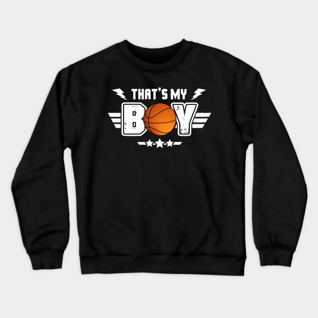 That_s My Boy Basketball Crewneck Sweatshirt by Terryeare